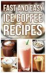 Quick and Simple Iced Coffee Recipes