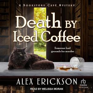 Death by Iced Coffee: A Cozy Mystery Novel