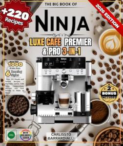 Ninja Luxe Cafe Premier: 220+ At-Home Drink Recipes