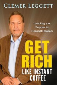 Get Rich with Instant Coffee: Find Your Purpose