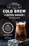 Takeya Cold Brew Coffee Maker Recipe Book