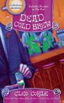 Dead Cold Brew: A Coffeehouse Mystery Book 16