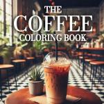Coffee Coloring Book for Adults: Iced & Hot Designs