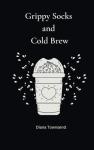 Grippy Socks and Cold Brew Poetry Book