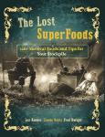 Lost SuperFoods: 126+ Tips for Emergency Stockpile