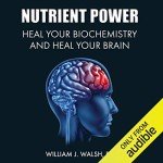 Nutrient Power: Boost Your Brain and Biochemistry