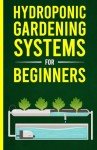 Beginner's Guide to Hydroponic Growing Systems
