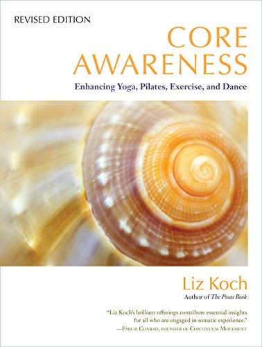 Improved Core Awareness: Boosting Yoga, Pilates, Exercise, Dance