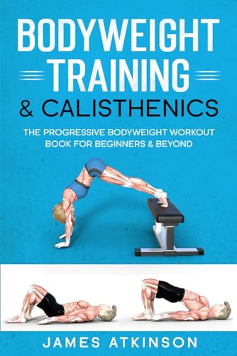 Progressive Bodyweight Training: Beginner's Fitness Book