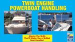 Twin Engine Powerboat Handling