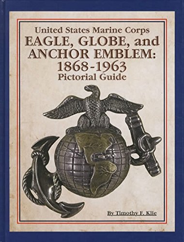 Marine Corps Emblem: 1868-1963 Pictorial Guide