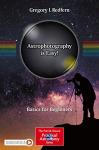 Astrophotography Made Easy: A Beginner's Guide