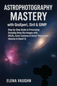 Astrophotography Made Easy: Guide for Beginners