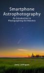 Smartphone Astrophotography: Capture the Night Sky