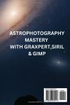 Astrophotography Guide: Process Stunning Deep Sky Images