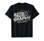 Astrophotography Night Sky Photographer T-Shirt