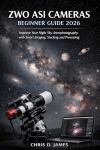 Beginner's Guide to ZWO ASI Cameras 2026