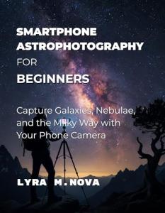 Smartphone Astrophotography Guide for Beginners