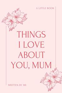 Love Notes for Mum: Fill-in-the-Blank Book