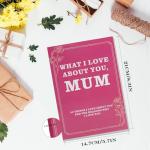 30 Things I Love About You, Mum Gift Book