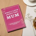 30 Things I Love About You, Mum Gift Book