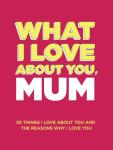 30 Reasons I Love You, Mum: Fill-in Gift Book