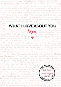What I Love About You: Mum Gift Idea
