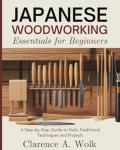 Japanese Woodworking Tools and Techniques for Beginners