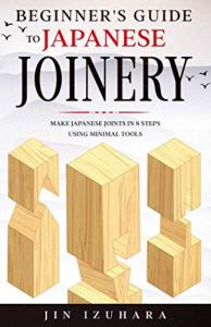 Japanese Joinery Made Easy: 8 Simple Steps