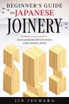Easy Japanese Joinery: Step-by-Step Guide