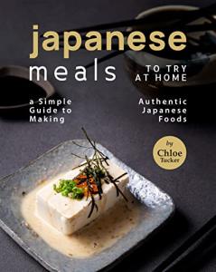 Authentic Japanese Meal Recipes for Home Chefs