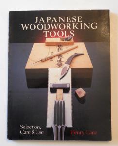 Japanese Woodworking Tools: Selection, Care & Use
