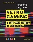Retro Gaming: A Brief History of Video Games