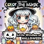 Halloween Magic: Little Witches Coloring Book