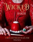 Wicked Baker: Indulgent Cakes and Treats Collection