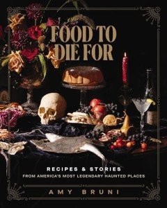 Haunted Recipes: America's Legendary Food Tales