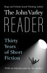 John Varley Reader: 30 Years of Short Stories