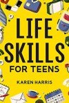 Essential Life Skills for Teens: Cooking, Money, and More