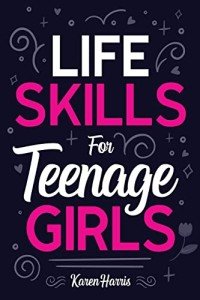 Essential Life Skills for Teen Girls Today