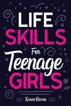 Essential Life Skills for Teen Girls Today