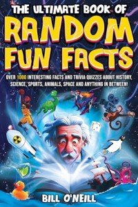 The Ultimate Fun Facts & Trivia Book