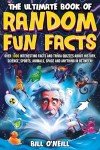The Ultimate Fun Facts & Trivia Book