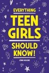 Essential Life Skills for Teen Girls: 101 Tips