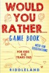 Would You Rather? Fun Game Book for Kids