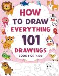 101 Fun Step-by-Step Drawing Ideas for Kids