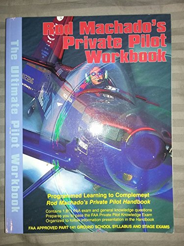 Private Pilot Workbook by Rod Machado