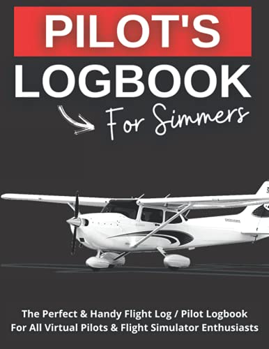 Flight Simmers' Ideal Pilot Logbook: VFR/IFR Simulation Notebook