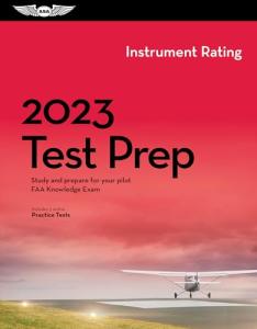 2023 Pilot Instrument Rating Test Prep: FAA Knowledge Exam