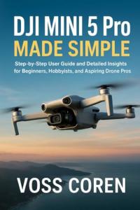 DJI Mini 5 Pro: Easy User Guide for Everyone