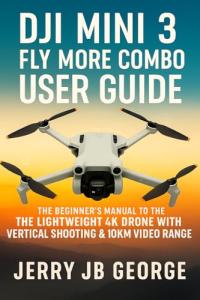 Beginner's Guide to DJI Mini 3 Fly More Combo